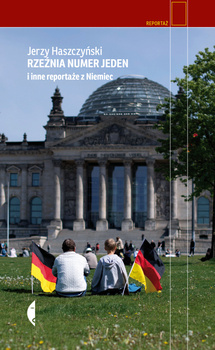 Rzeźnia numer jeden i inne reportaże z Niemiec, Jerzy Haszczyński