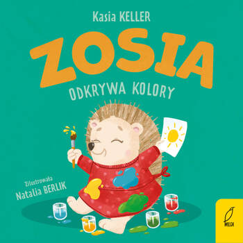 Zosia odkrywa kolory, Katarzyna Keller