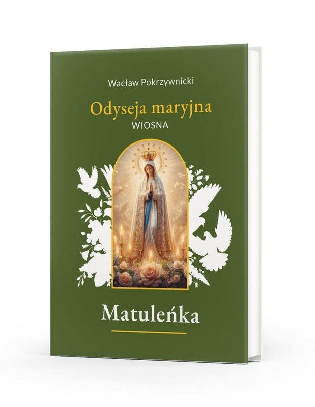 Matuleńka T.2 Odyseja maryjna. Wiosna, Wacław Pokrzywnicki