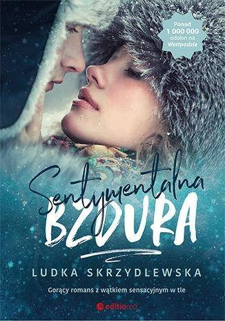 Sentymentalna bzdura - Skrzydlewska Ludka