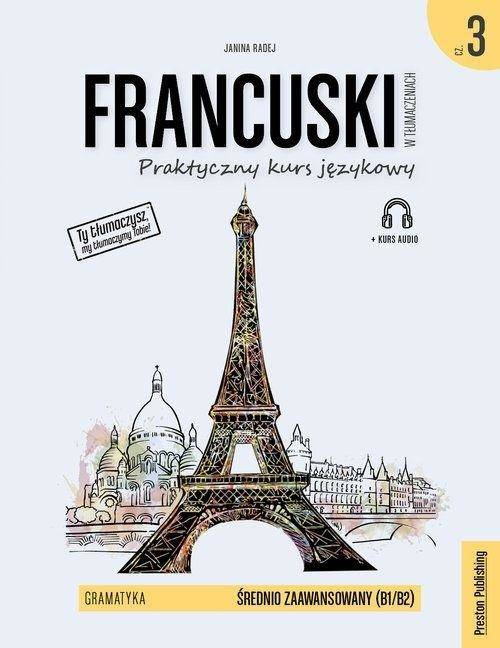 Francuski w tłumaczeniach. Gramatyka 3 w.2020 - Janina Radej