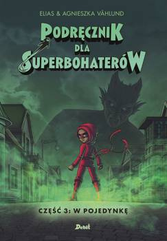 Podręcznik dla superbohaterów. Część 3: W pojedynkę, Elias Våhlund