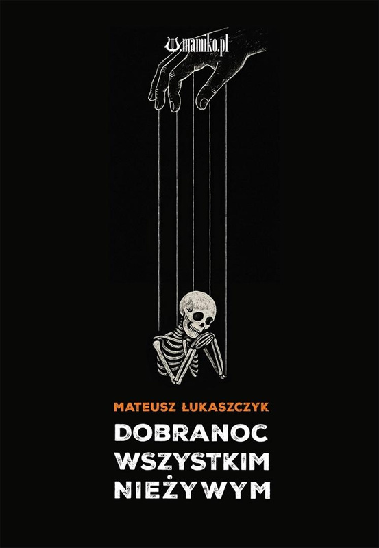 Dobranoc wszystkim nieżywym, Mateusz Łukaszczyk