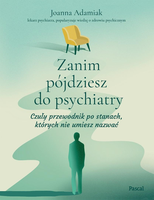Zanim pójdziesz do psychiatry, Joanna Adamiak