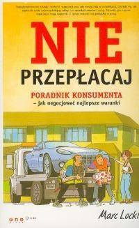Nie przepłacaj. Poradnik konsumenta. - Marc Lockley