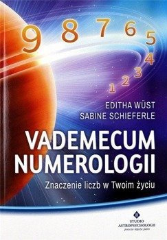 Vademecum numerologii. Znaczenie liczb w Twoim... - Editha Wst, Sabine Schieferle