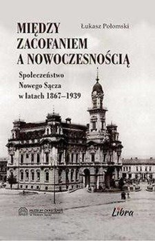 Między zacofaniem a nowoczesnością, Ł. Połomski