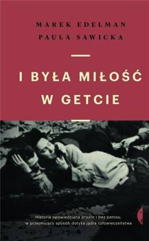 I była miłość w getcie, Marek Edelman, Paula Sawicka
