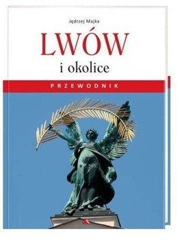 Lwów i okolice. Przewodnik, Jędrzej Majka