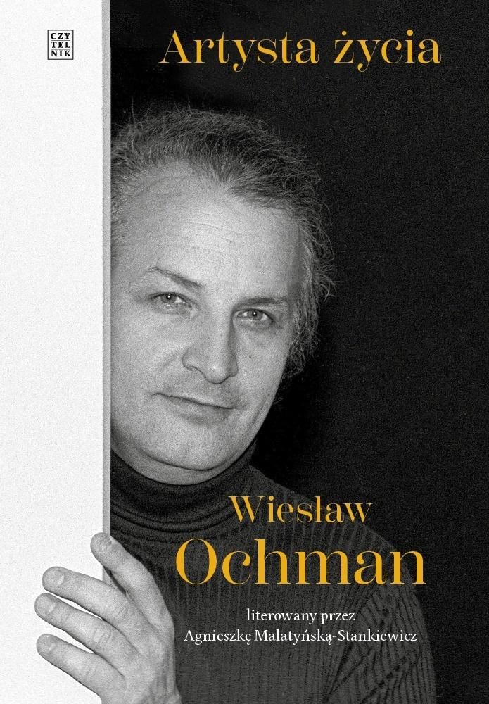 Artysta życia. Wiesław Ochman, Agnieszka Malatyńska-stankiewicz