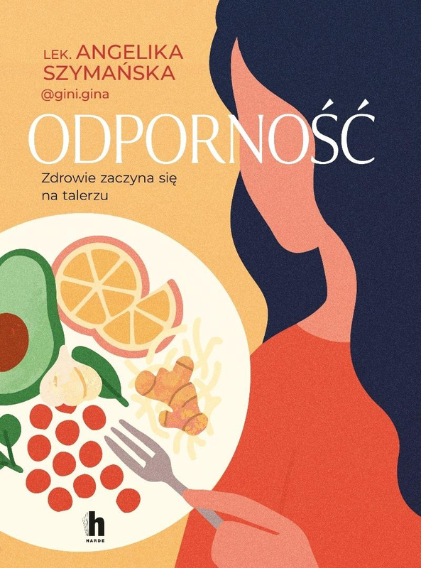 Odporność. Zdrowie zaczyna się na talerzu, Angelika Szymańska