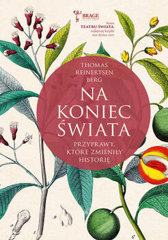Na koniec świata. Przyprawy, które zmieniły historię, Thomas Reinertsen Berg