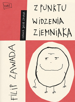 Z punktu widzenia ziemniaka, Filip Zawada