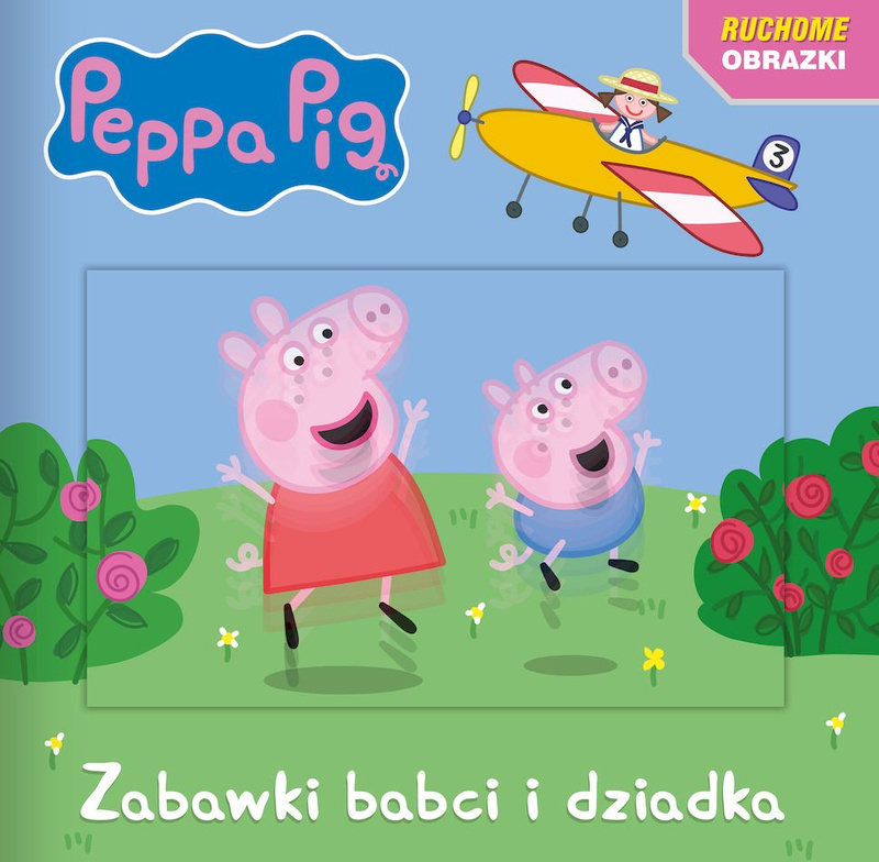Zabawki babci i dziadka. Świnka Peppa. Ruchome obrazki, Opracowanie zbiorowe
