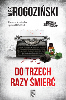 Do trzech razy śmierć, Alek Rogoziński
