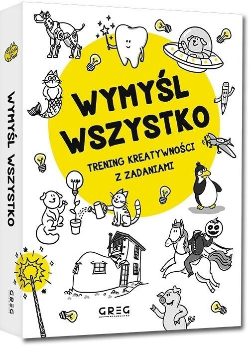 Wymyśl wszystko. Trening kreatywności z zadaniami, Dorota Wieczorek