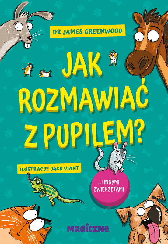 Jak rozmawiać z pupilem? I innymi zwierzętami, James Greenwood