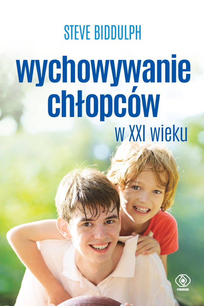 Wychowywanie chłopców w XXI wieku, Steve Biddulph