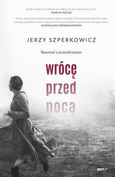Wrócę przed nocą. Reportaż o przemilczanym, Jerzy Szperkowicz