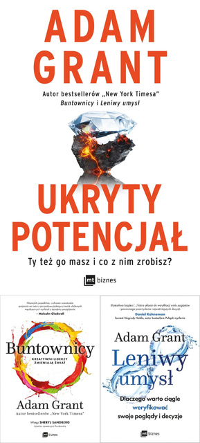 Ukryty potencjał + Leniwy umysł + Buntownicy, Adam Grant