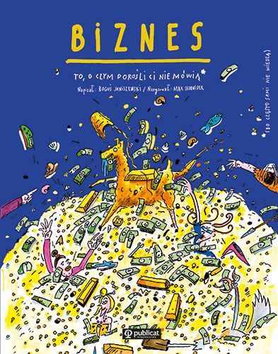 Biznes. To, o czym dorośli Ci nie mówią, Boguś Janiszewski