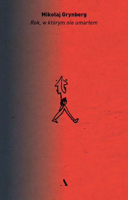 Rok, w którym nie umarłem, Mikołaj Grynberg