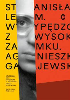 Stanisław Lem. Wypędzony z Wysokiego Zamku, Agnieszka Gajewska