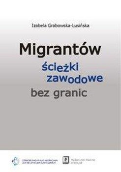 Migrantów ścieżki zawodowe bez granic - Izabela Grabowska-Lusińska