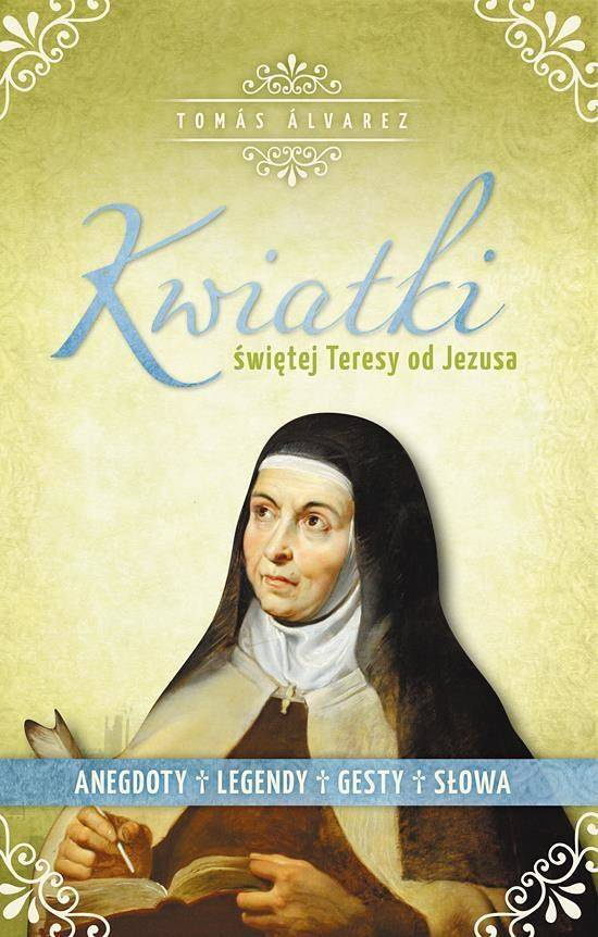 Kwiatki św. Teresy od Jezusa - Tomas Alvarez