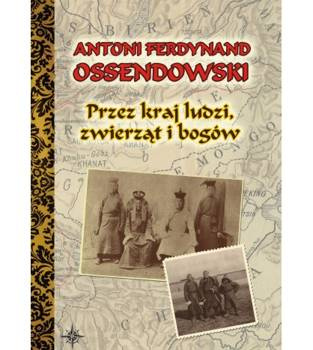 Przez kraj ludzi, zwierząt i bogów TW, Antoni Ferdynand Ossendowski
