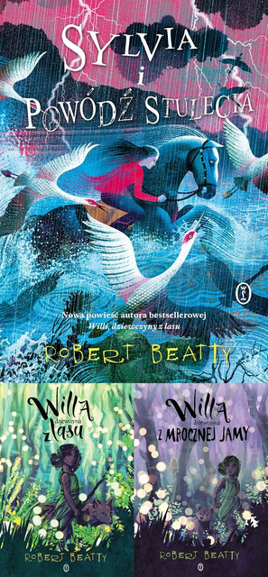Willa, dziewczyna z lasu. Tom 1-2 + Sylvia i powódź stulecia, Robert Beatty