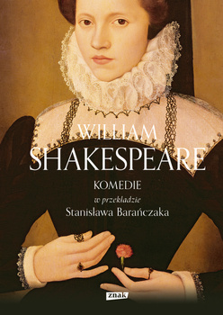 KOMEDIE w przekładzie Stanisława Barańczaka, William Shakespeare