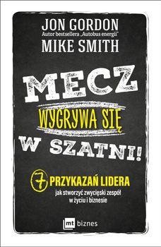 Mecz wygrywa się w szatni!, Jon Gordon, Mike Smith