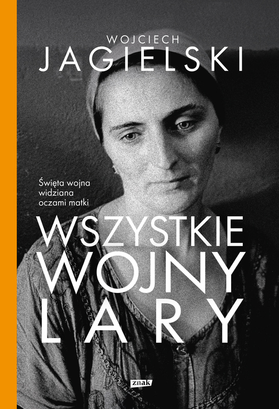 Wszystkie wojny Lary, Wojciech Jagielski