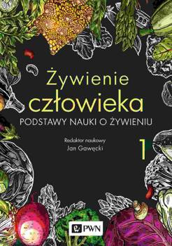 Żywienie człowieka t.1, Jan Gawęcki