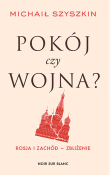 Pokój czy wojna?, Michaił Szyszkin