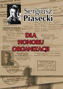 Dla honoru organizacji, Sergiusz Piasecki
