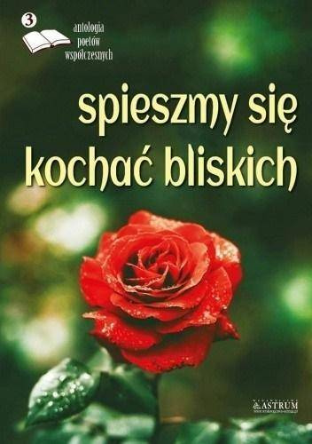Spieszmy się kochać bliskich 3 - praca zbiorowa