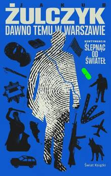 Dawno temu w Warszawie, Jakub Żulczyk