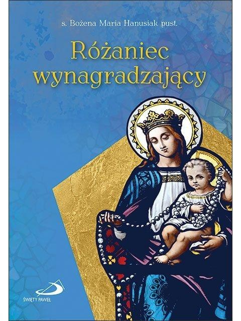Różaniec wynagradzający, Bożena Maria Hanusiak