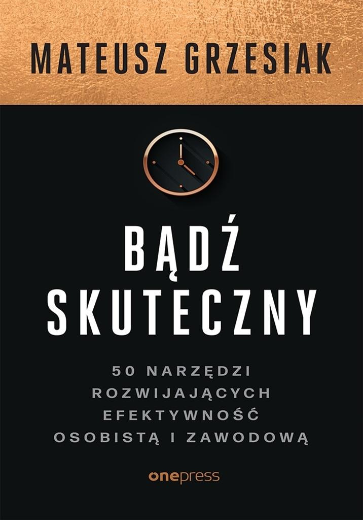 Bądź skuteczny, Mateusz Grzesiak