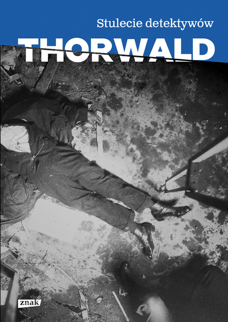 Stulecie detektywów, Jürgen Thorwald