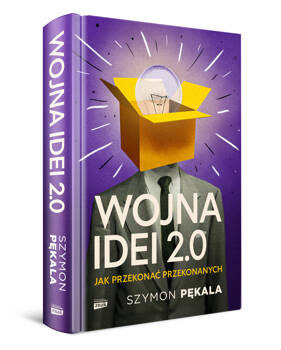 Wojna Idei 2.0. Jak przekonać przekonanych?, Szymon Pękala