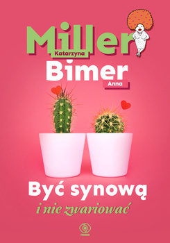 Być synową i nie zwariować, Katarzyna Miller