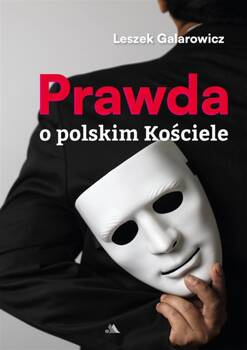 Prawda o polskim Kościele, Leszek Galarowicz