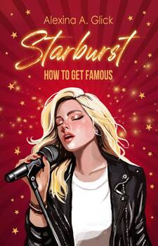 Starburst. How to get famous, Alexina A. Glick
