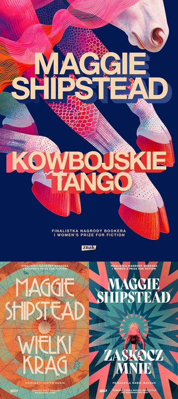 Kowbojskie tango + Wielki krąg + Zaskocz mnie, Maggie Shipstead