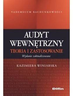 Audyt wewnętrzny. Teoria i zastosowanie - Kazimiera Winiarska