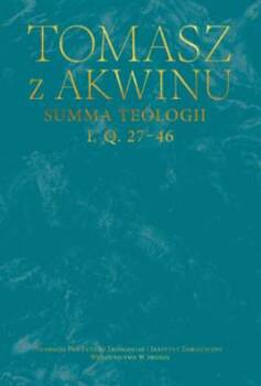 Dzieła wszystkie, t. 16, Summa teologii, I, q. 27–46, św. Tomasz z Akwinu