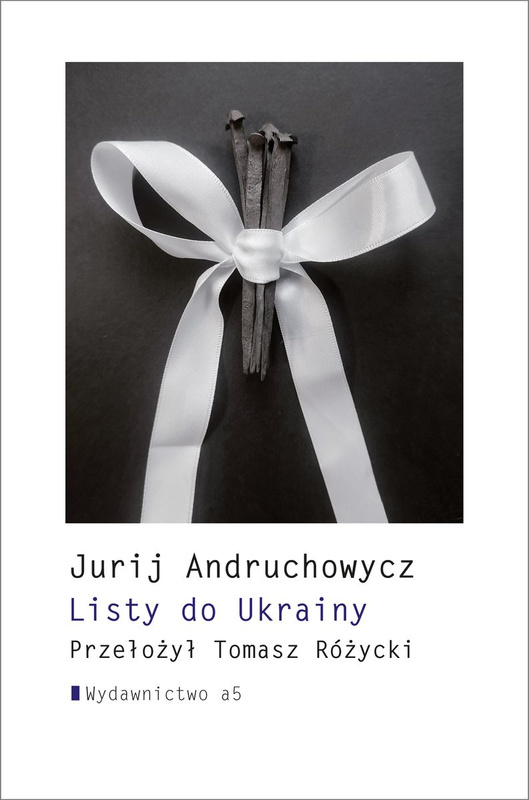 Listy do Ukrainy, Jurij Andruchowycz